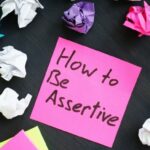 6 ways to be more assertive while staying true to yourself